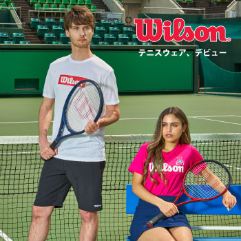 【NEWブランド】ウイルソンからテニスウェアがデビュー！